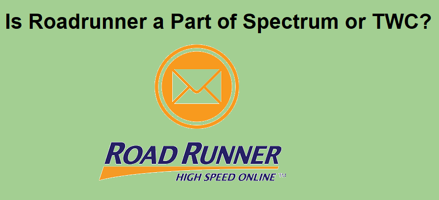 Is Roadrunner Part of Spectrum or TWC